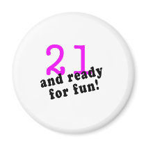 21 And Ready For Fun Pink Magnets