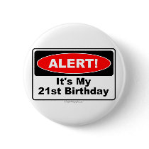 21 Birthday Gifts ALERT! Its My 21st Birthday buttons by 21stbirthdaygifts 21 Birthday Gifts ALERT! Its My 21st Birthday buttons