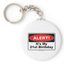 21 Birthday Gifts ALERT! Its My 21st Birthday Keychains