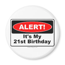 21 Birthday Gifts ALERT! Its My 21st Birthday Fridge Magnet