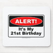 21 Birthday Gifts ALERT! Its My 21st Birthday Mouse Mats