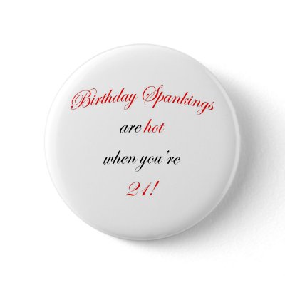 21 Birthday Spanking Pin by oddballbirthdays9