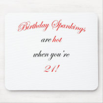 21  Birthday spankings are hot! mousepads