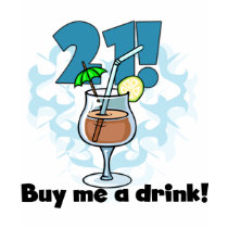 21 Buy Me a Drink T-shirts and Gifts by birthdayTshirts 21 Buy Me a Drink T-shirts and Gifts