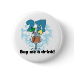 21 Buy Me a Drink T-shirts and Gifts Pinback Button