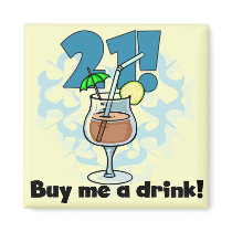 21 Buy Me a Drink T-shirts and Gifts magnets by birthdayTshirts 21 Buy Me a Drink T-shirts and Gifts magnets
