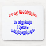 21 Drink In Hand Mousepad
