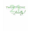 21 finally t-shirts