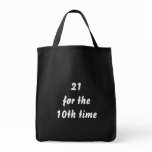 21 for the 10th time. 30th Birthday. Black White Bag