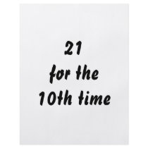 21 for the 10th time. 30th Birthday. Black White Flyer Design