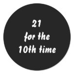 21 for the 10th time. 30th Birthday. Black White Stickers
