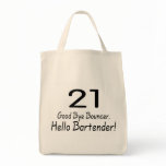21 Good Bye Bouncer Hello Bartender (Blk) Tote Bag