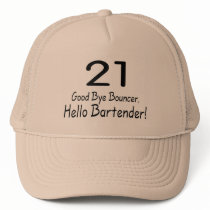 21 Good Bye Bouncer Hello Bartender (Blk) Trucker Hat
