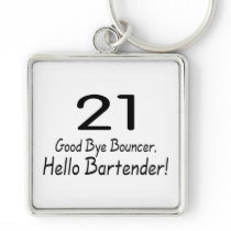 21 Good Bye Bouncer Hello Bartender (Blk) Key Chains
