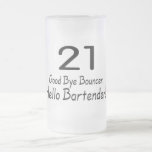 21 Good Bye Bouncer Hello Bartender (Blk) Mug