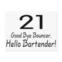 21 Good Bye Bouncer Hello Bartender (Blk) postcards by TeeZazzle 21 Good Bye Bouncer Hello Bartender (Blk) postcards