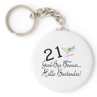 21 Good Bye Bouncer Hello Bartender Key Chain by CelebrationZazzle