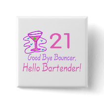 21 Good Bye Bouncer Hello Bartender (Pink) buttons