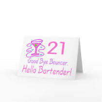 21 Good Bye Bouncer Hello Bartender (Pink) Card