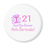 21 Good Bye Bouncer Hello Bartender (Pink) Fridge Magnets