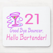 21 Good Bye Bouncer Hello Bartender (Pink) Mouse Mats