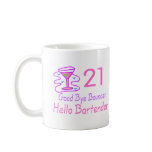 21 Good Bye Bouncer Hello Bartender (Pink) Mug