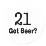 21 Got Beer Round Stickers