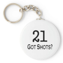 21 Got Shots Keychain