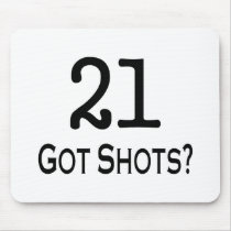 21 Got Shots Mouse Pad
