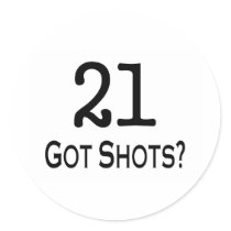 21 Got Shots Sticker