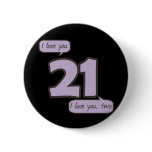 21 I love you Button