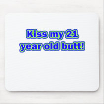 21 kiss my butt mousepads