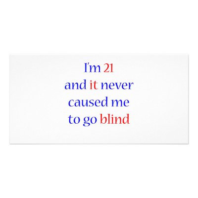 21 Never gone blind Photo Card by itsapgbirthday