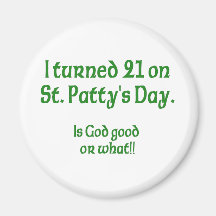 21 on St Patty"s Day Magnet