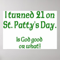 21 on St Patty"s Day Posters