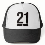 21 Plus Years Old - Black Trucker Hat