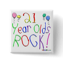 21 Year Olds Rock ! Buttons