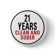 21 Years Clean and Sober buttons