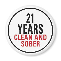 21 Years Clean and Sober magnets