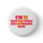 21 Years Old Pinback Buttons