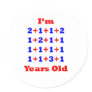 21 Years old! Round Stickers