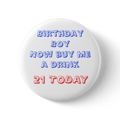 21st Birthday Badge Pins by carldouglaszazzle