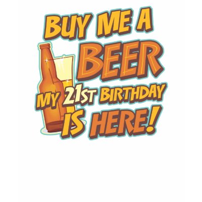 21st Birthday Beer shirts