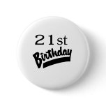 21st Birthday Black Pinback Buttons