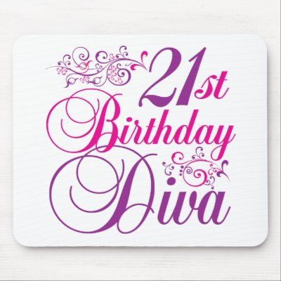 21st Birthday Diva Mouse Pads by BirthdayObsessions