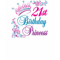 21st Birthday Princess t-shirts