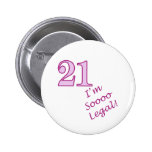 21st I'm Sooo Legal! Pin