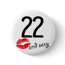 22 and Sexy Button