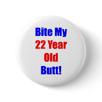 22 Bite My Butt Pin