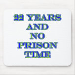 22 no prison time mouse pads